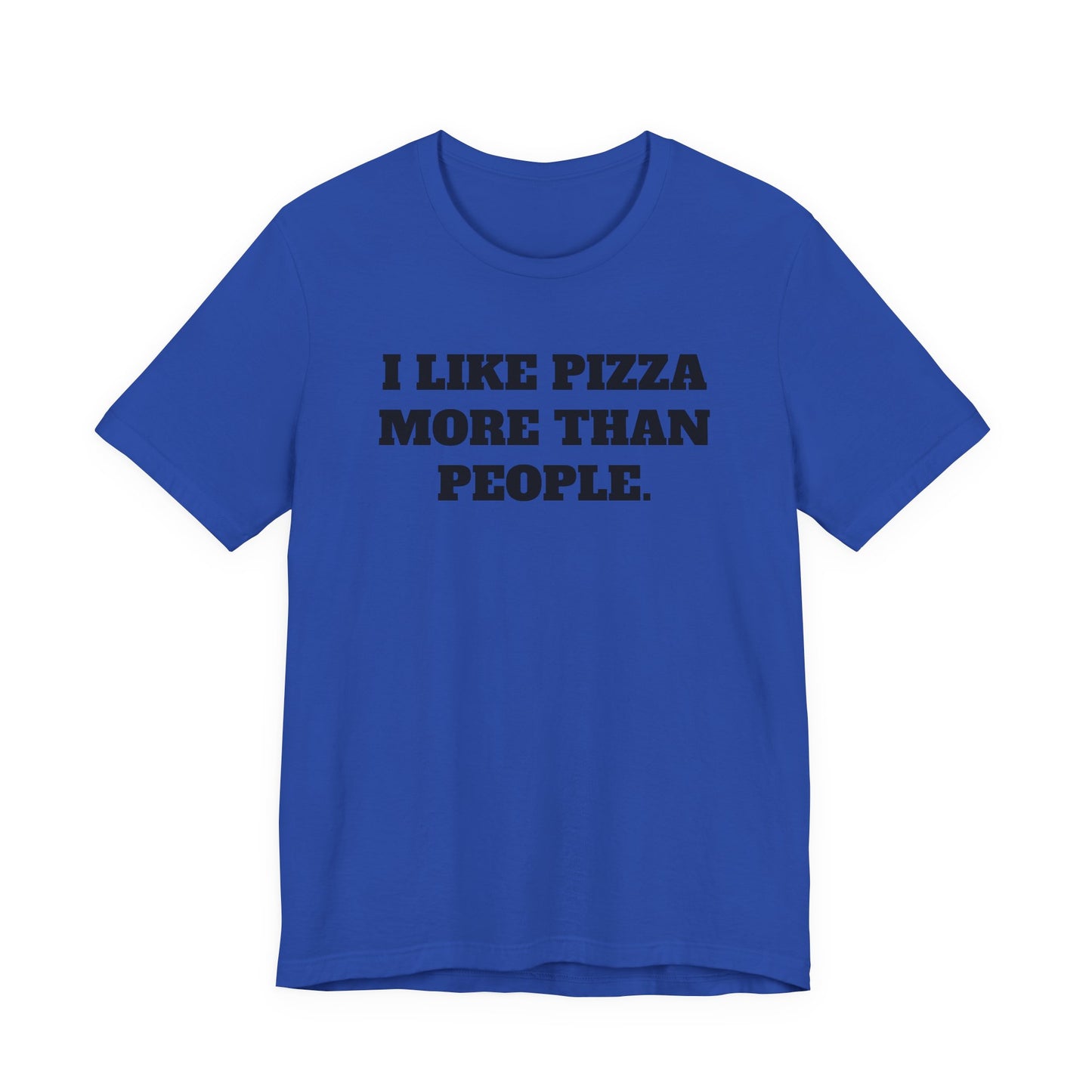I Like Pizza More Than People T-Shirt