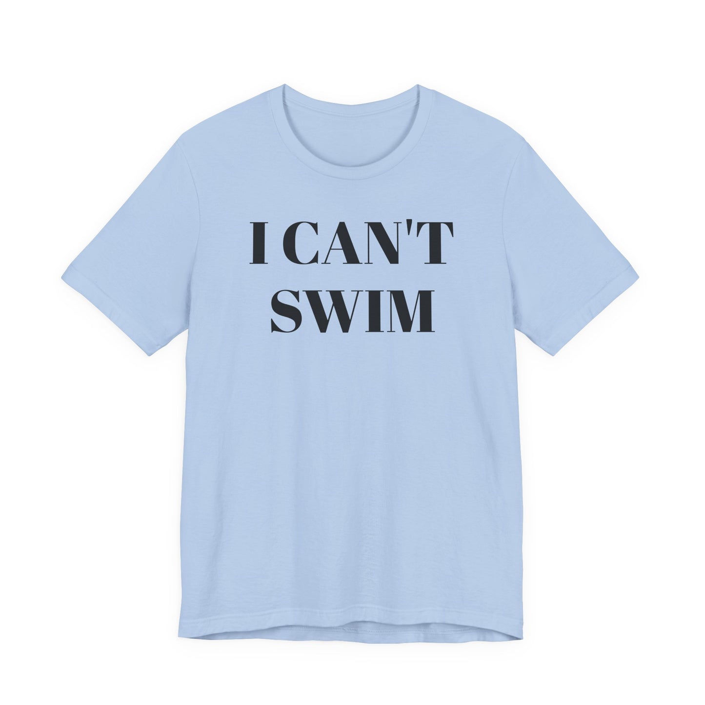I Can’t Swim T-Shirt