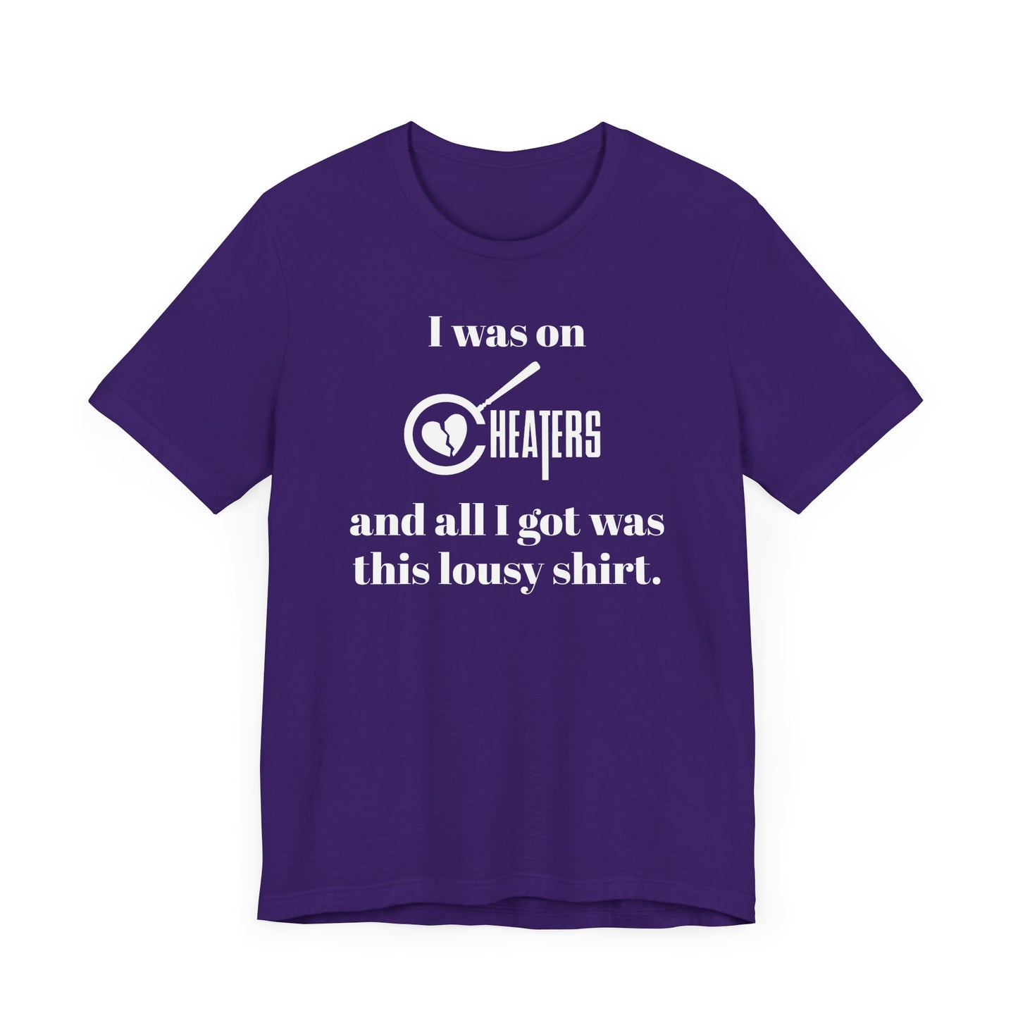 I Was On Cheaters and All I Got Was This Lousy Shirt Short Sleeve Tee Shirt - A Hilarious Nod to Late-Night TV