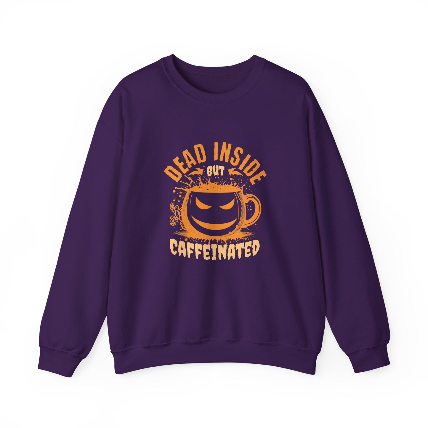 Dead Inside but Caffeinated Sweatshirt