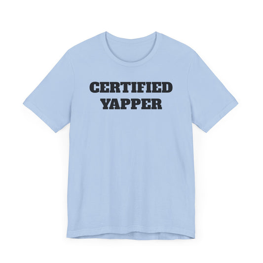 Certified Yapper Short Sleeve T-Shirt - A Funny Warning for Talkative Types