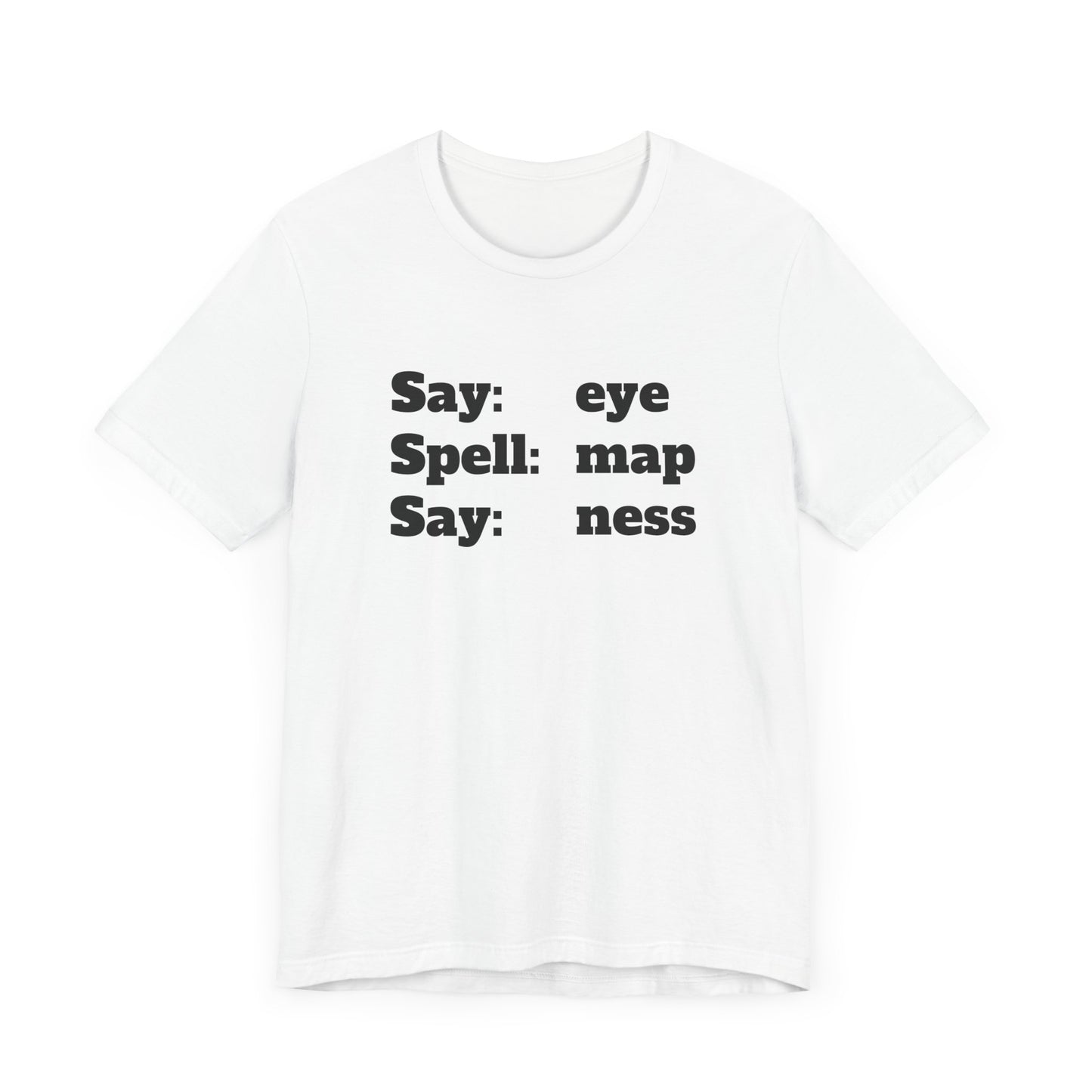 Eye Map Ness Short Sleeve Tee – Funny and Classic Wordplay Shirt