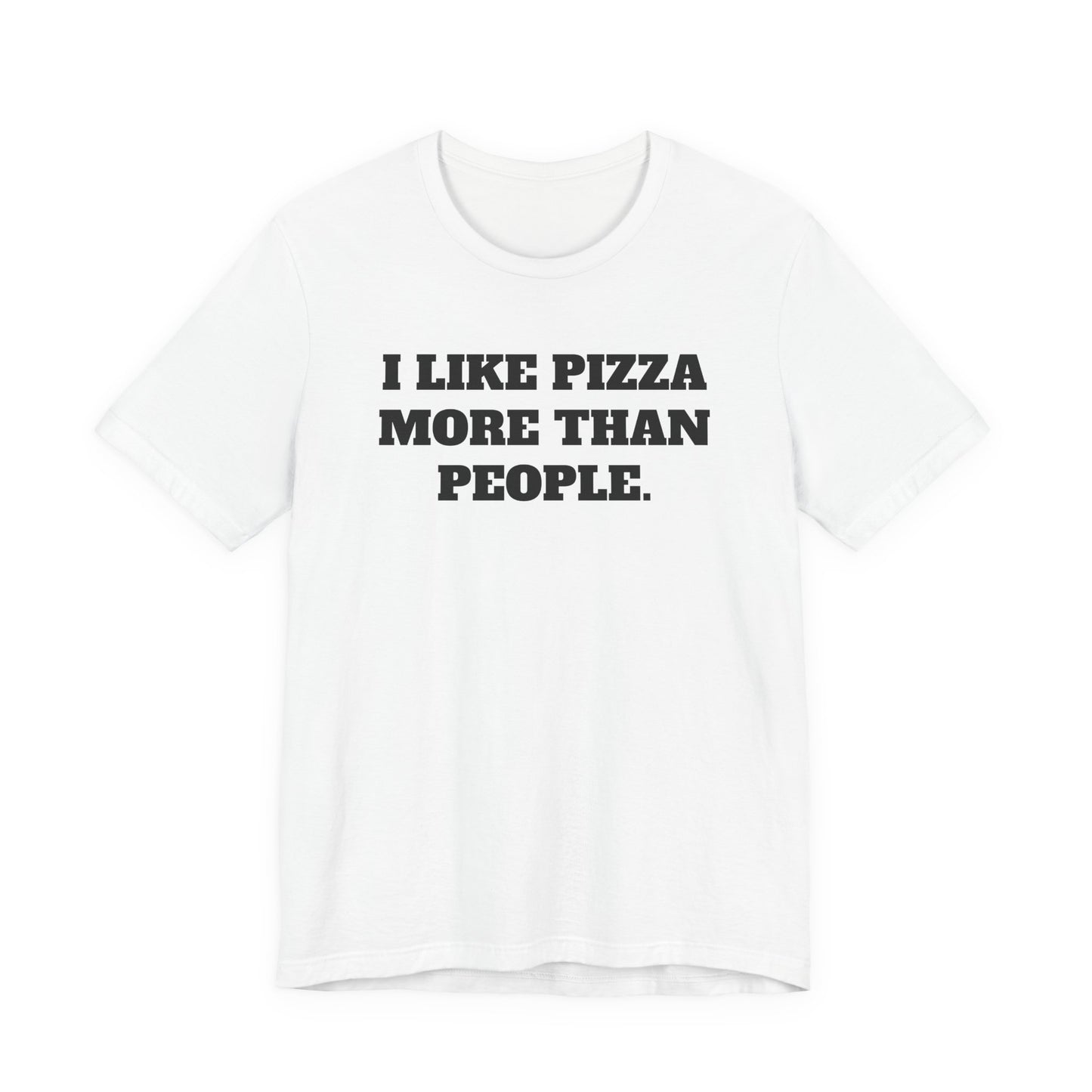 I Like Pizza More Than People T-Shirt