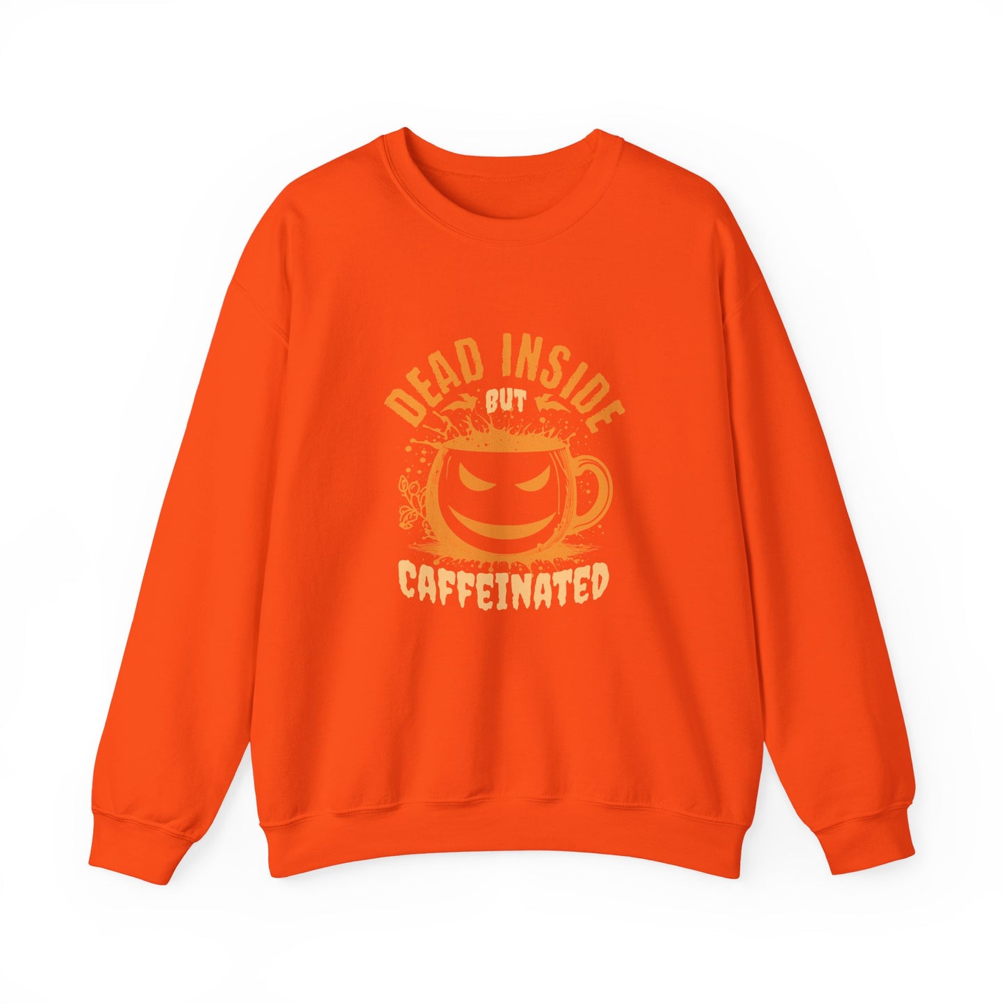 Dead Inside but Caffeinated Sweatshirt